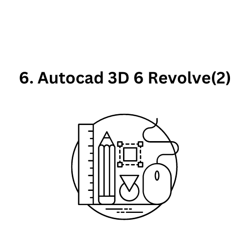 6. AutoCAD_3D_6_REVOLVE(2)